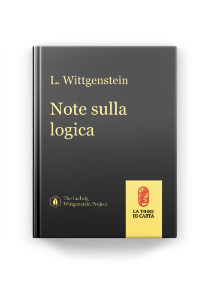 Copertina Note sulla logica, edizioni La Tigre di Carta in collaborazione con il Ludwig Wittgenstein Project