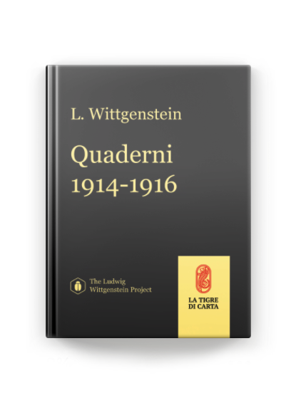 Copertina Quaderni 1914-1916, edizioni La Tigre di Carta in collaborazione con il Ludwig Wittgenstein Project